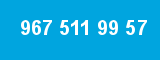 967 511 99 57